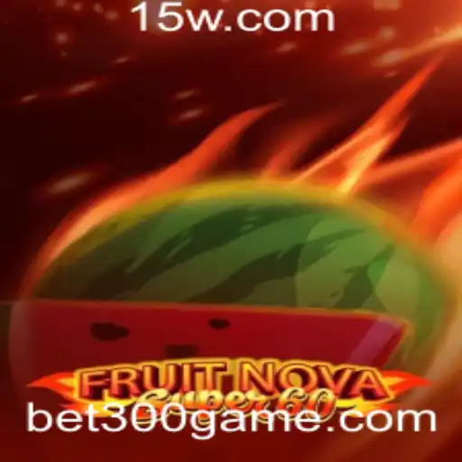 Descubra o Fascinante Mundo de FruitNovaSuper60 com a Palavra-Chave 'Bet 300'